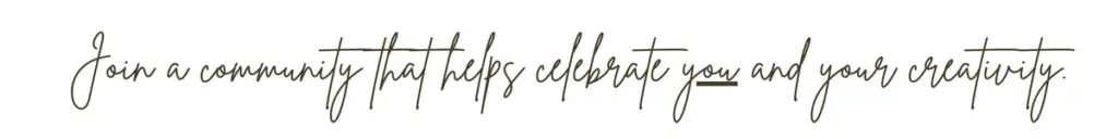 "Join a community that helps celebrate you and your creativity" banner.